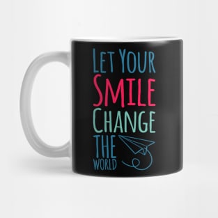 Let your smile change the world Mug